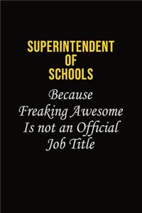 Superintendent of Schools Because Freaking Awesome Is Not An Official Job Title