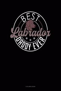 Best Labrador Daddy Ever
