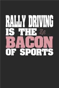 Rally Driving Is The Bacon of Sports