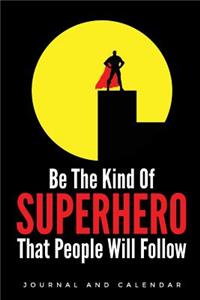 Be the Kind of Superhero That People Will Follow