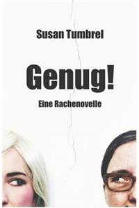 Genug!