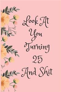 Look at You Turning 25 and Shit