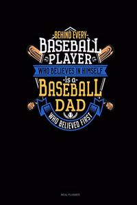 Behind Every Baseball Player Who Believes in Himself Is a Baseball Dad Who Believed First