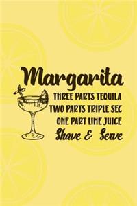 Margarita Three Parts Tequila Two Parts Triple Sec One Part Lime Juice Shave And Serve