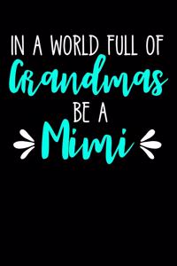 In a World Full of Grandmas Be a Mimi
