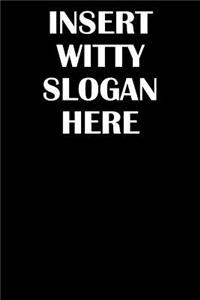 Insert Witty Slogan Here