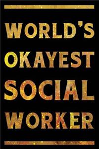 World's Okayest Social Worker Notebook Gold