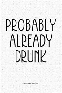 Probably Already Drunk