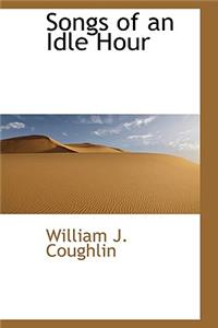 Songs of an Idle Hour