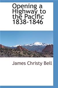 Opening a Highway to the Pacific 1838-1846