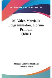M. Valer. Martialis Epigrammaton, Librum Primum (1881)