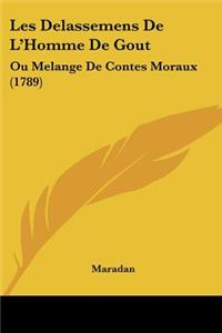 Les Delassemens De L'Homme De Gout: Ou Melange De Contes Moraux (1789)