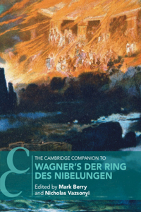 Cambridge Companion to Wagner's Der Ring Des Nibelungen