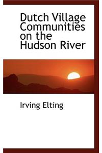 Dutch Village Communities on the Hudson River