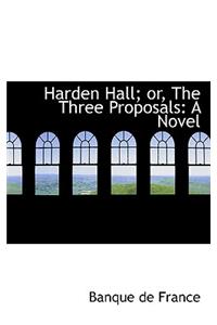 Harden Hall; Or, the Three Proposals