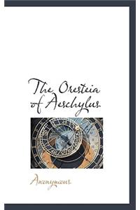 The Oresteia of Aeschylus