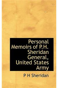 Personal Memoirs of P.H. Sheridan General, United States Army