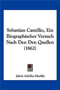 Sebastian Castellio, Ein Biographischer Versuch Nach Den Den Quellen (1862)