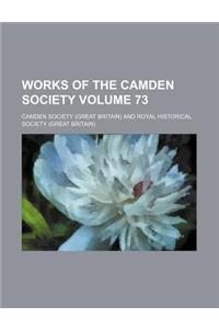 Works of the Camden Society Volume 73