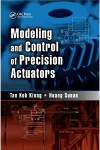 Modeling and Control of Precision Actuators