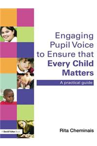 Engaging Pupil Voice to Ensure that Every Child Matters