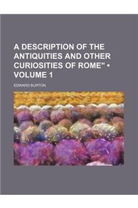 A Description of the Antiquities and Other Curiosities of Rome