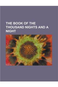 The Book of the Thousand Nights and a Night - Volume 02 the Book of the Thousand Nights and a Night - Volume 02
