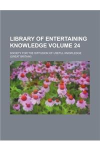 Library of Entertaining Knowledge Volume 24