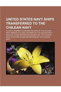United States Navy Ships Transferred to the Chilean Navy