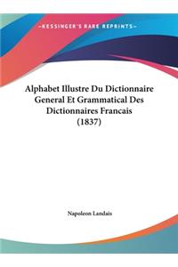 Alphabet Illustre Du Dictionnaire General Et Grammatical Des Dictionnaires Francais (1837)
