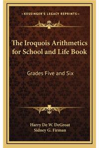 The Iroquois Arithmetics for School and Life Book