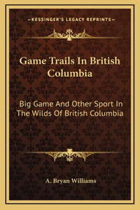 Game Trails In British Columbia