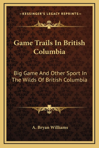 Game Trails In British Columbia