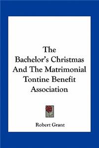 Bachelor's Christmas and the Matrimonial Tontine Benefit Association