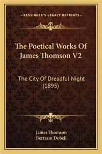 Poetical Works of James Thomson V2 the Poetical Works of James Thomson V2