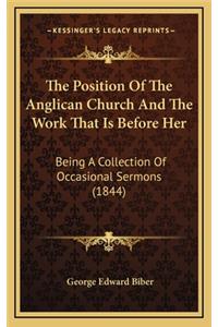 The Position of the Anglican Church and the Work That Is Before Her