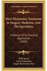 Bier's Hyperemic Treatment in Surgery, Medicine, and the Specialties