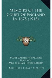 Memoirs of the Court of England in 1675 (1913)