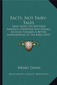 Facts, Not Fairy-Tales