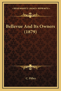 Bellevue and Its Owners (1879)