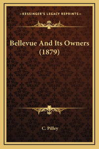 Bellevue and Its Owners (1879)