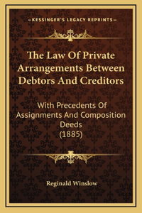 The Law of Private Arrangements Between Debtors and Creditors