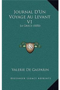 Journal D'Un Voyage Au Levant V1