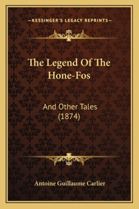 The Legend Of The Hone-Fos