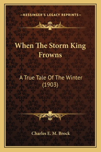 When The Storm King Frowns