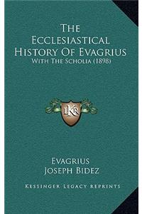 The Ecclesiastical History Of Evagrius