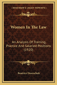 Women In The Law: An Analysis Of Training, Practice And Salaried Positions (1920)