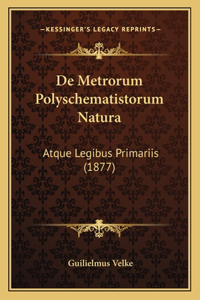 De Metrorum Polyschematistorum Natura