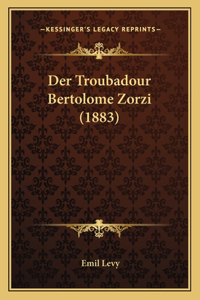 Der Troubadour Bertolome Zorzi (1883)