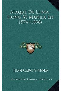 Ataque De Li-Ma-Hong A Manila En 1574 (1898)